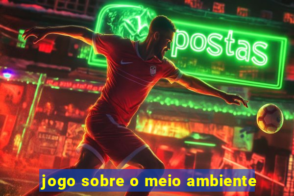 jogo sobre o meio ambiente